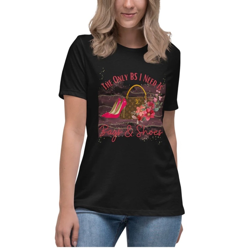 Graphic T-Shirt "THE ONLY BS I NEED IS BAGS & SHOES"